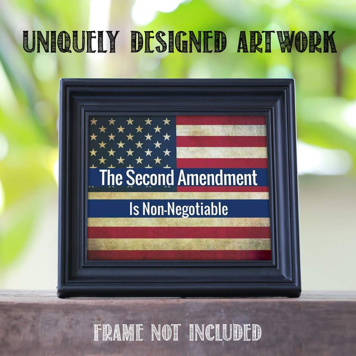 The Second Amendment is Non-Negotiable-8 x10" Patriotic Wall Decor-Ready To Frame. Pro-Constitutional Poster Print-Distressed American Flag. Decor for Home-Office-Garage-Gun Shop. Great Gift!