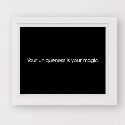 ?Your Uniqueness Is Your Magic? Inspirational Wall Art Sign -10 x 8" Modern Typographic Poster Print-Ready to Frame. Motivational Home-Office-Studio-School Decor. Great Gift-Inspire Self-Confidence!