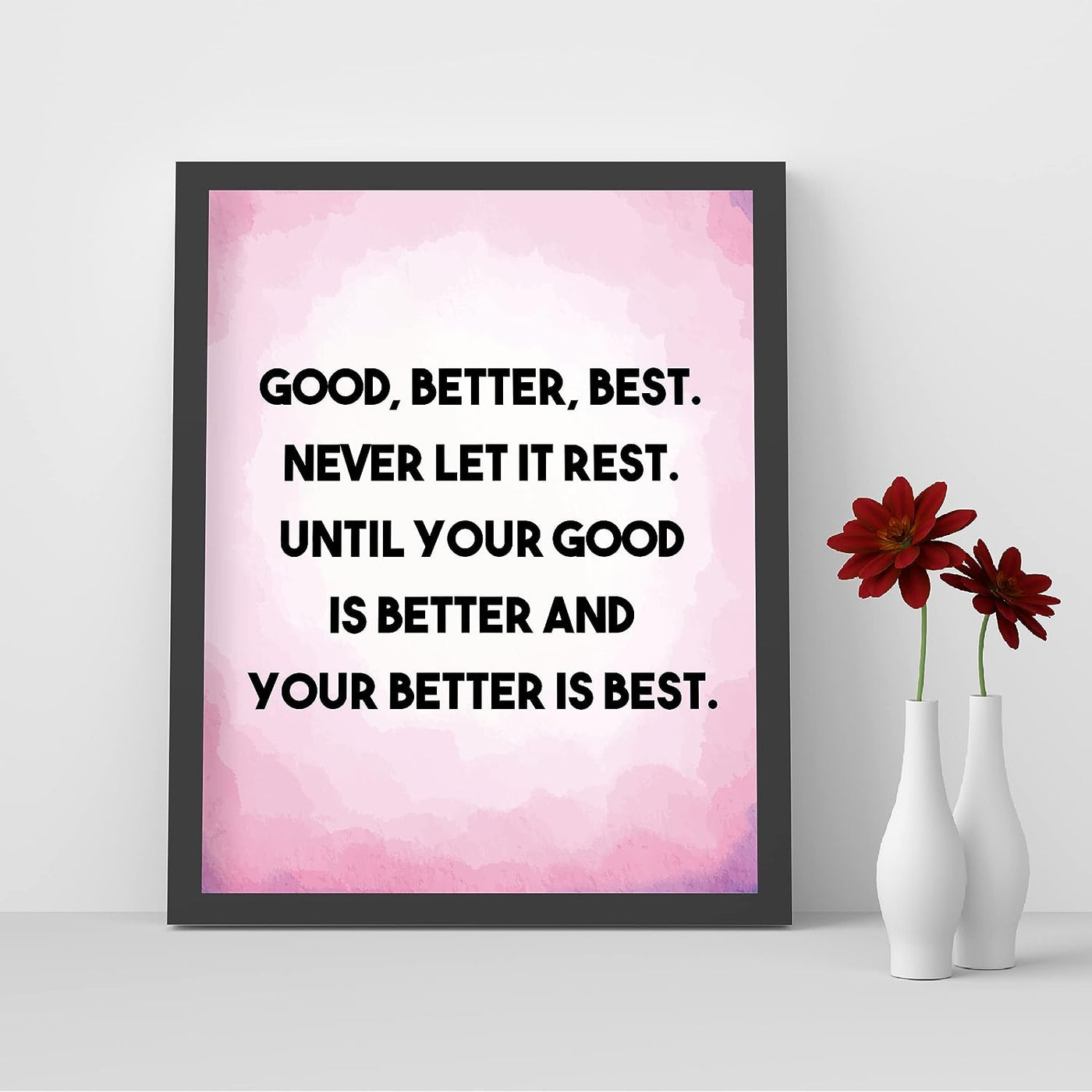 Good, Better, Best-Never Let it Rest-Motivational Womens Wall Art Decor -8 x 10" Pink Inspirational Print-Ready to Frame. Modern Sign for Home-Office-Classroom-Gym Decor. Great Gift for Motivation!