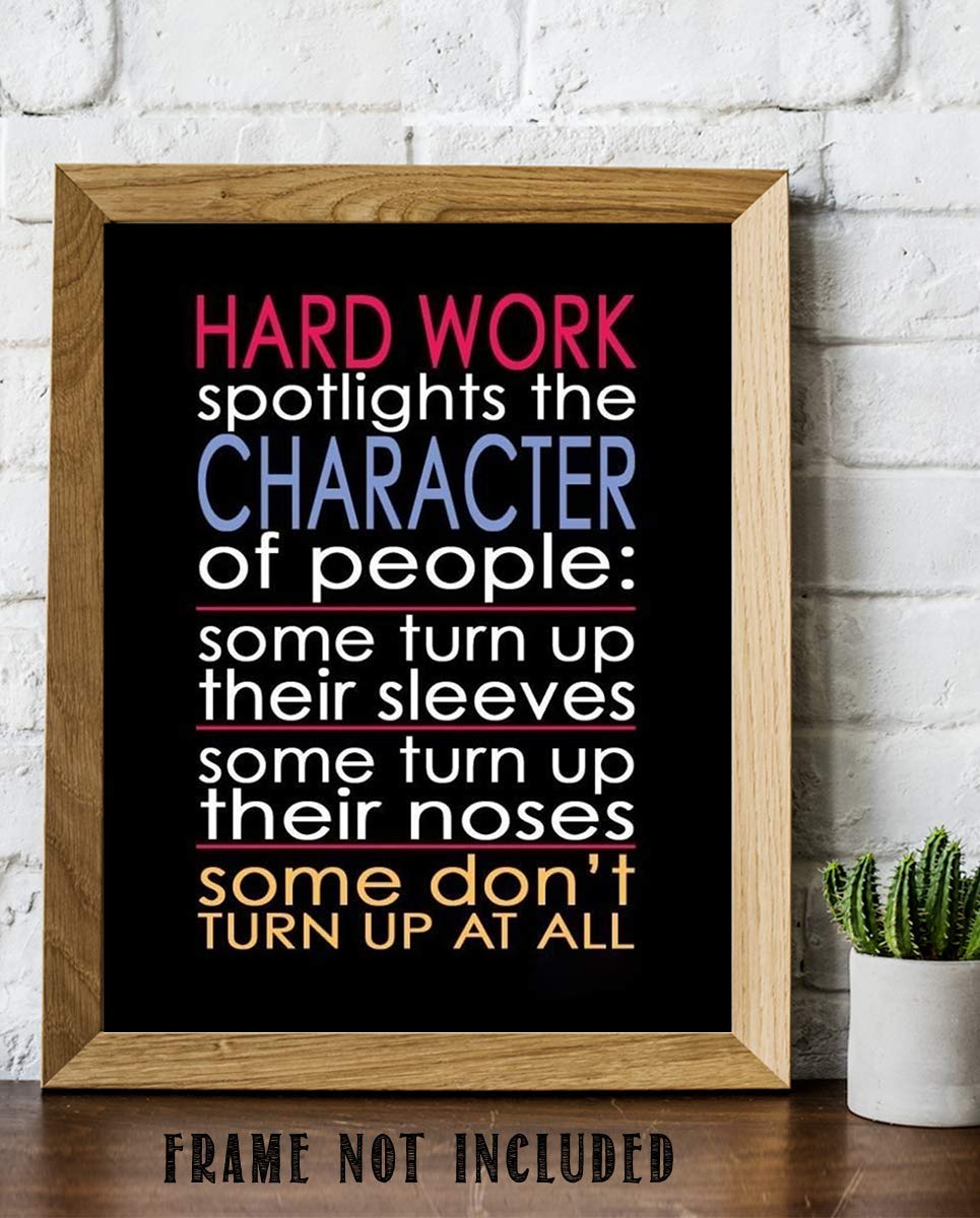 Hard Work Spotlights the Character of People-Motivational Wall Art- 8 x 10" Poster Print-Ready to Frame. Ideal for Home, School, Gym & Workplace D?cor. Inspire & Encourage Your Team to"Turn Up"