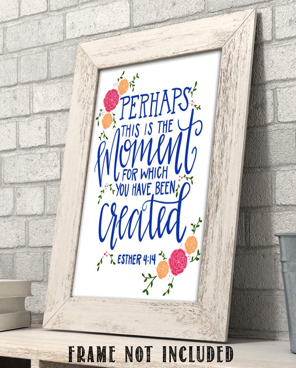 Ester 4:14-"Perhaps This is the Moment-Created"- Bible Verse Wall Art-8x10"- Scripture Wall Print- Ready to Frame. Modern &amp; Elegant Floral Design. Home-Office D?cor-Christian Gifts. All in God&