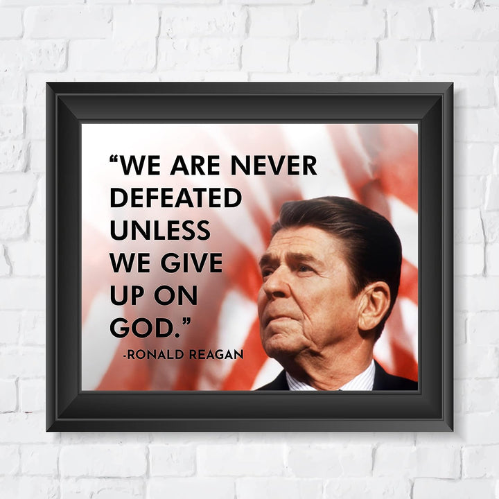 Ronald Reagan Quotes Wall Art-"We Are Never Defeated Unless We Give Up On God"- 10 x 8" Presidential Portrait Print-Ready to Frame. American Flag Decor for Home-Office-Library. Great Patriotic Gift.