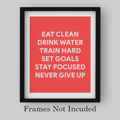 Eat Clean, Train Hard, Never Give Up-Motivational Exercise Sign -8 x 10" Wall Print-Ready to Frame. Modern Fitness Print for Home-Office-Gym-Yoga Studio-Locker Room Decor. Great Gift of Motivation!