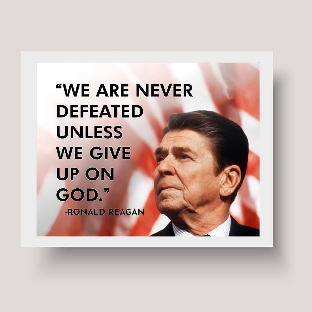 Ronald Reagan Quotes Wall Art-"We Are Never Defeated Unless We Give Up On God"- 10 x 8" Presidential Portrait Print-Ready to Frame. American Flag Decor for Home-Office-Library. Great Patriotic Gift.