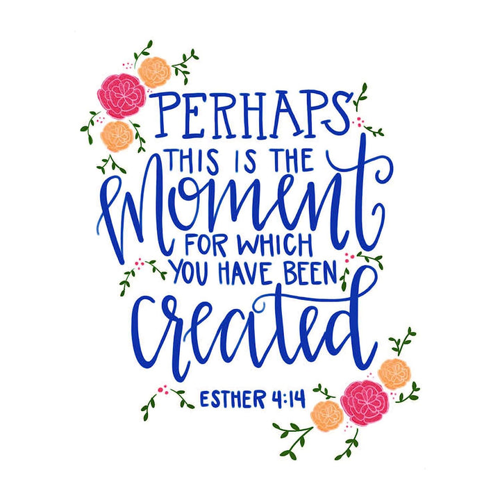 Ester 4:14-"Perhaps This is the Moment-Created"- Bible Verse Wall Art-8x10"- Scripture Wall Print- Ready to Frame. Modern &amp; Elegant Floral Design. Home-Office D?cor-Christian Gifts. All in God&