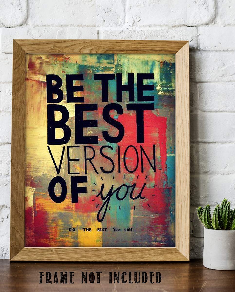 Be The Best Version of You- Inspirational Wall Sign. 8 x 10" Abstract Wall Art Print-Ready to Frame. Modern Motivational Home-Office-School D?cor. Great Reminder- Do The Best You Can!