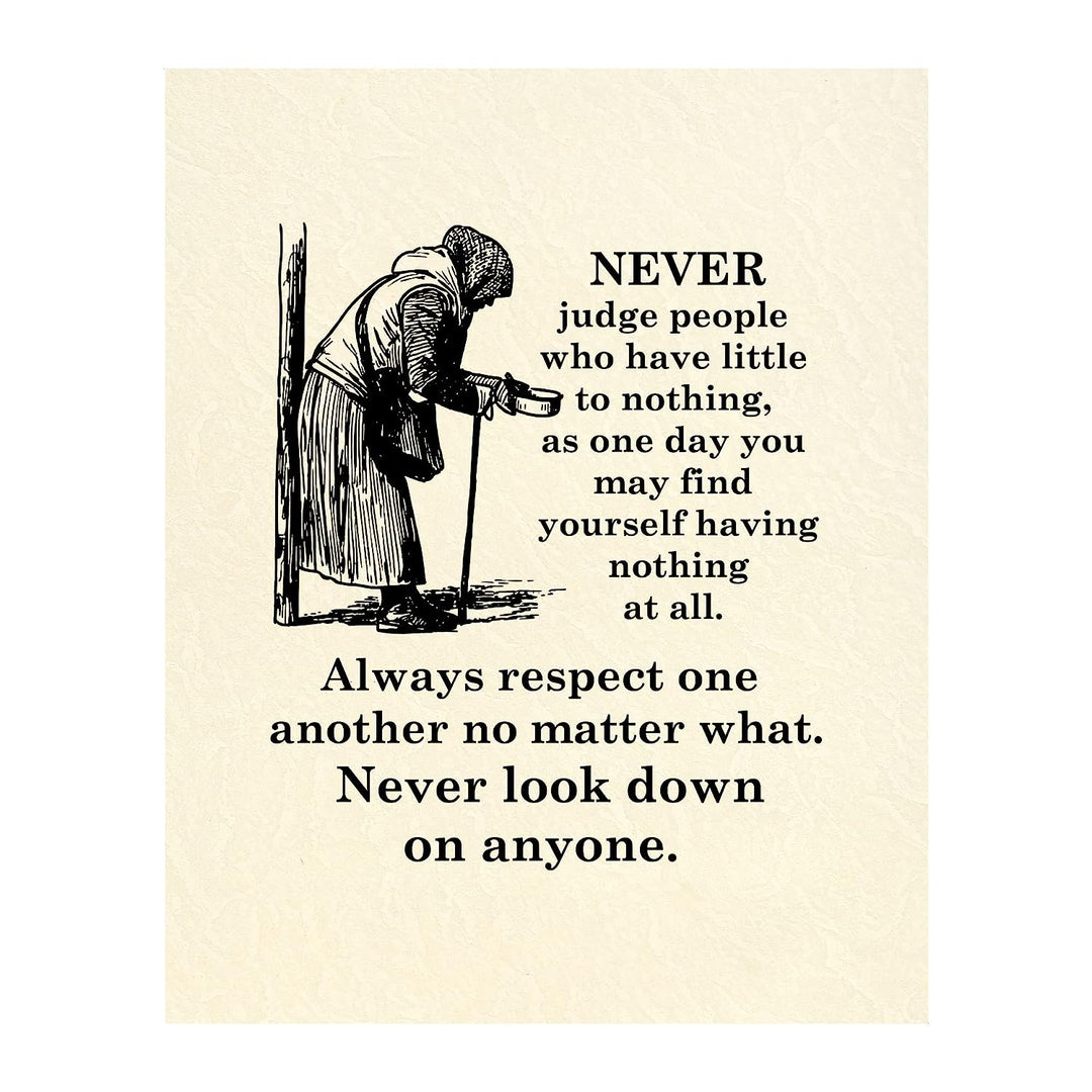 Never Judge People Who Have Little To Nothing Inspirational Quotes Wall Sign -8 x 10" Wall Art Print-Ready to Frame. Modern Typographic Design. Home-Office-School Decor. Reminder-Respect Others!