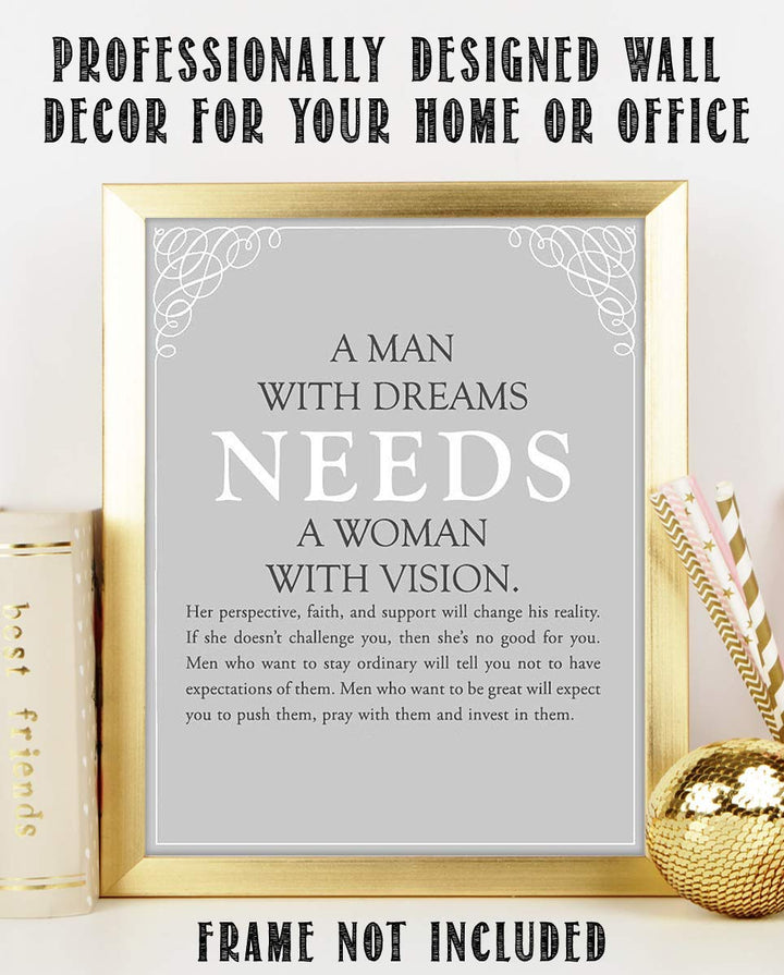 A Man With Dreams NEEDS A Woman With Vision!- Inspirational Wall Art Sign-8 x 10"-Modern Typographic Print-Ready to Frame. Motivational Home D?cor-Office Decor. Great Reminder To Support Each Other!