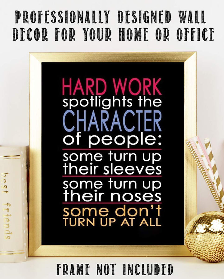 Hard Work Spotlights the Character of People-Motivational Wall Art- 8 x 10" Poster Print-Ready to Frame. Ideal for Home, School, Gym &amp; Workplace D?cor. Inspire &amp; Encourage Your Team to"Turn Up"