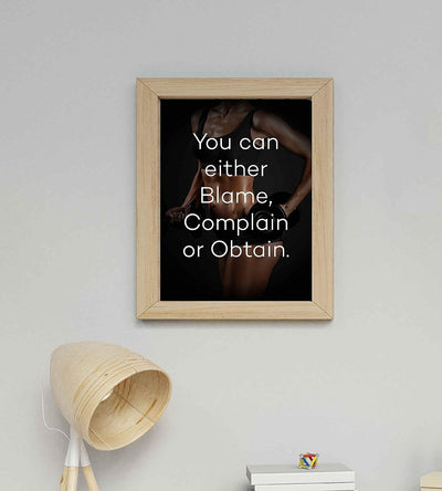 You Can Either Blame, Complain, or Obtain- Motivational Exercise Sign- 8 x 10" Wall Print- Ready to Frame. Modern Typographic Poster Print. Home-Office-Gym-Studio Decor. Great Gift of Motivation!