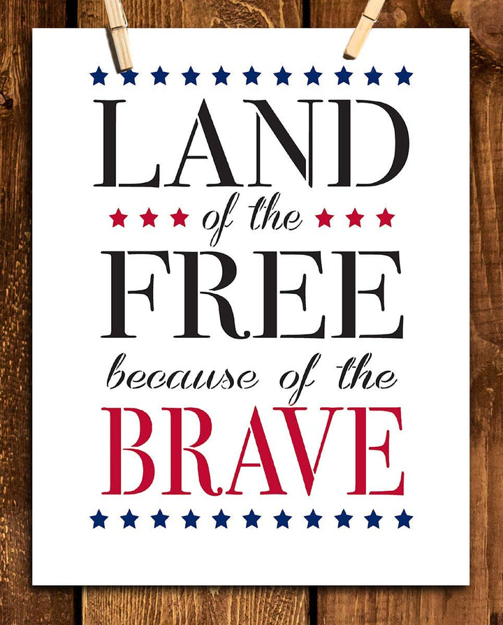 Land of the Free, Because of the Brave- 8 x10" Wall Decor Image- Ready To Frame. Modern Typographic Sign Print. Great Decor for Home-Office-Garage-Bar. Show Your Patriotism &amp; Appreciation!