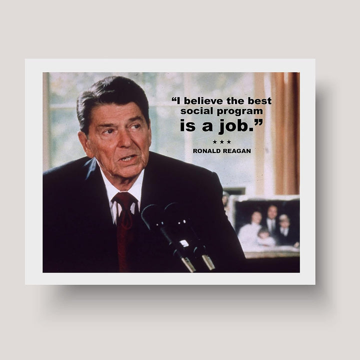 Ronald Reagan Quotes"Best Social Program Is a Job" Political Wall Art -10x8" Presidential Portrait Print -Ready to Frame. American History Decor for Home-Office-Classroom-Library &amp; Patriotic Gifts!