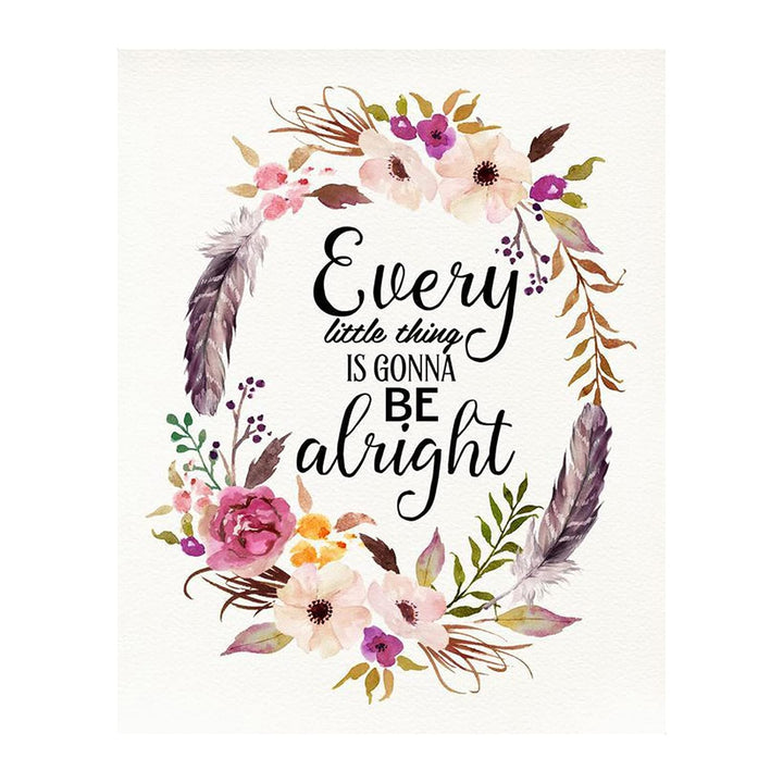 Every Little Thing Is Gonna Be Alright Positive Quotes Wall Art- 8 x 10" Floral Art Wall Print-Ready to Frame. Inspirational Home- Studio &amp; Office D?cor. Great Reminder To Stay Calm &amp; Peaceful.