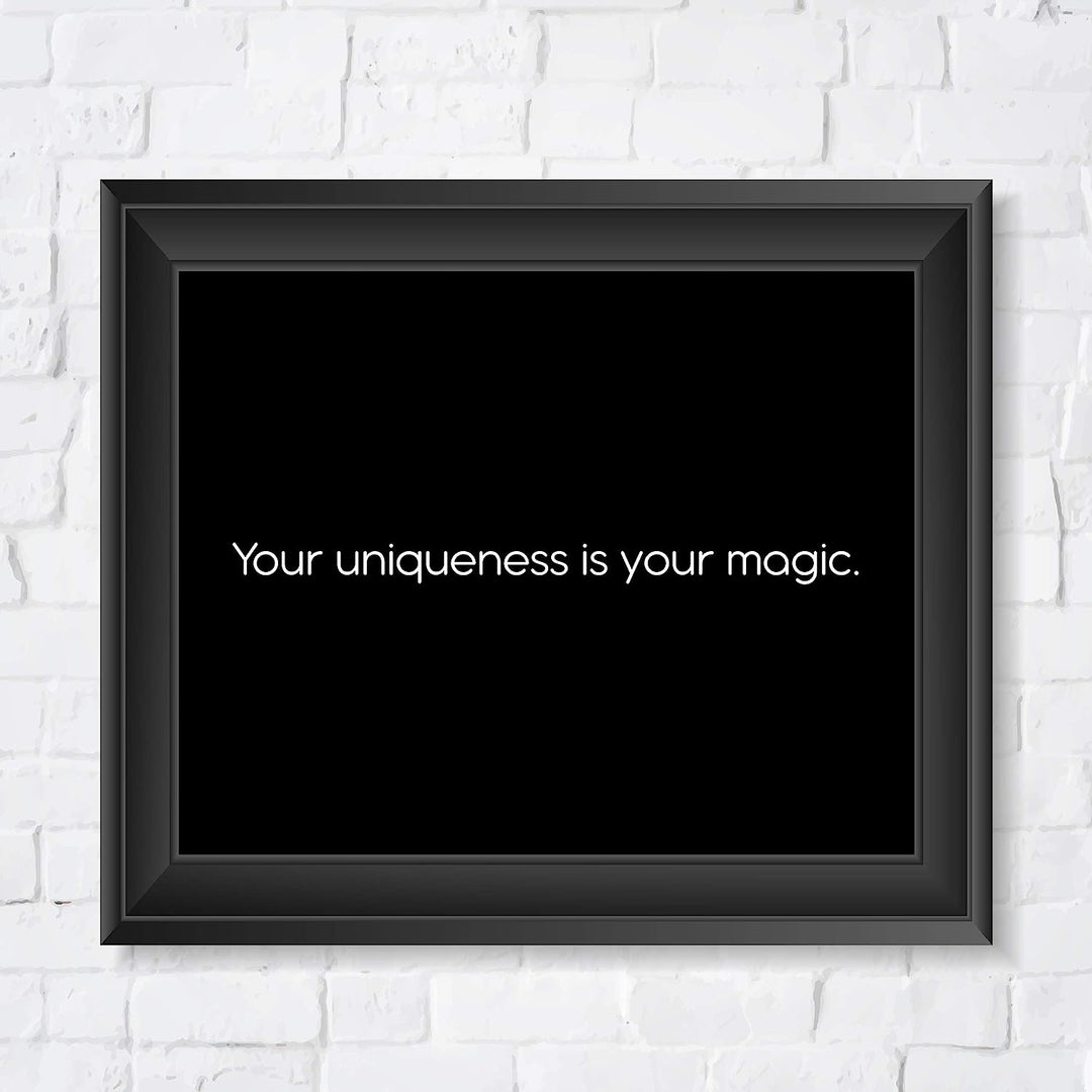 ?Your Uniqueness Is Your Magic? Inspirational Wall Art Sign -10 x 8" Modern Typographic Poster Print-Ready to Frame. Motivational Home-Office-Studio-School Decor. Great Gift-Inspire Self-Confidence!