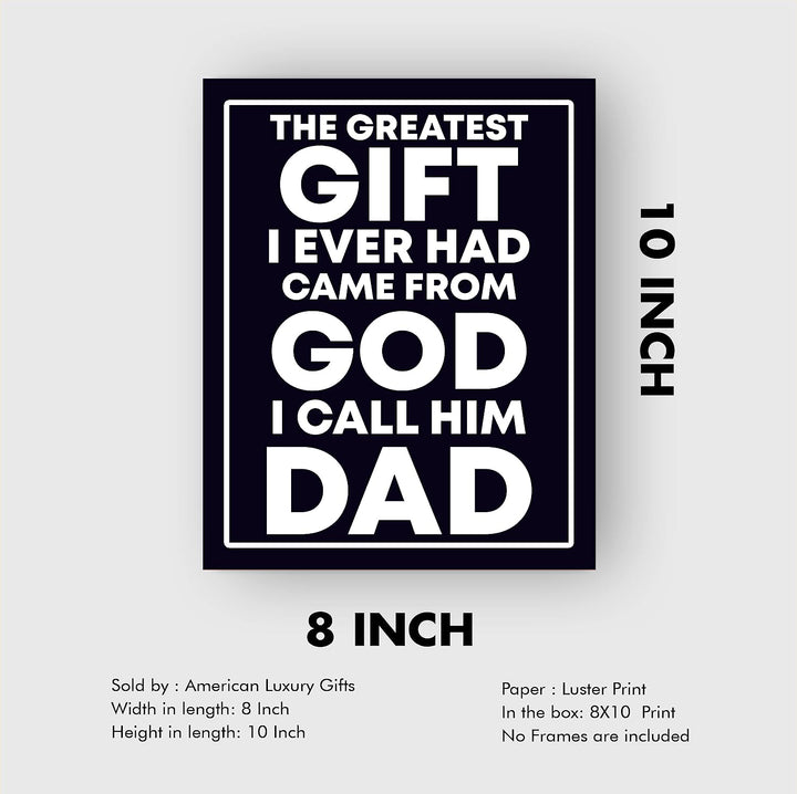 Greatest Gift Ever Came From God-I Call Him Dad-Inspirational Father&