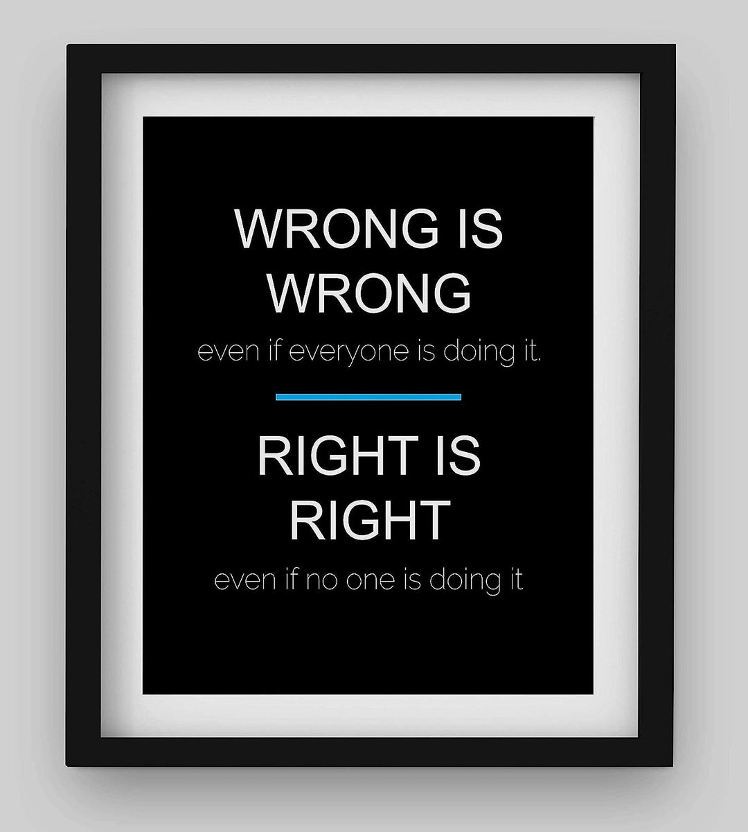 ?Wrong Vs. Right- When Others Doing It?- Inspirational Quotes Wall Art - 8 x 10" Typographic Art Print-Ready to Frame. Modern Home-Office-School-Work D?cor. Life Lesson-Always Do The Right Thing!