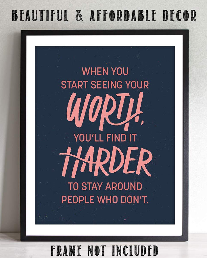 ?When You Start Seeing Your Worth.?- Positive Quotes Wall Art - 8 x 10" Modern Typographic Print-Ready to Frame. Inspirational Home-Office Decor- School Addition. Great Reminder To Value Self More.