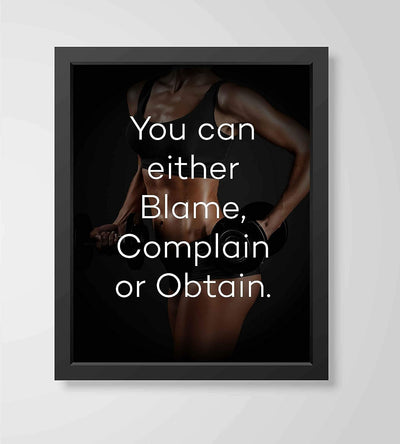 You Can Either Blame, Complain, or Obtain- Motivational Exercise Sign- 8 x 10" Wall Print- Ready to Frame. Modern Typographic Poster Print. Home-Office-Gym-Studio Decor. Great Gift of Motivation!