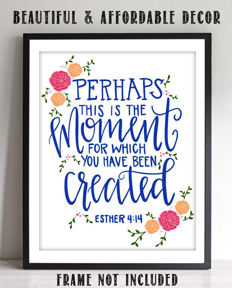 Ester 4:14-"Perhaps This is the Moment-Created"- Bible Verse Wall Art-8x10"- Scripture Wall Print- Ready to Frame. Modern &amp; Elegant Floral Design. Home-Office D?cor-Christian Gifts. All in God&