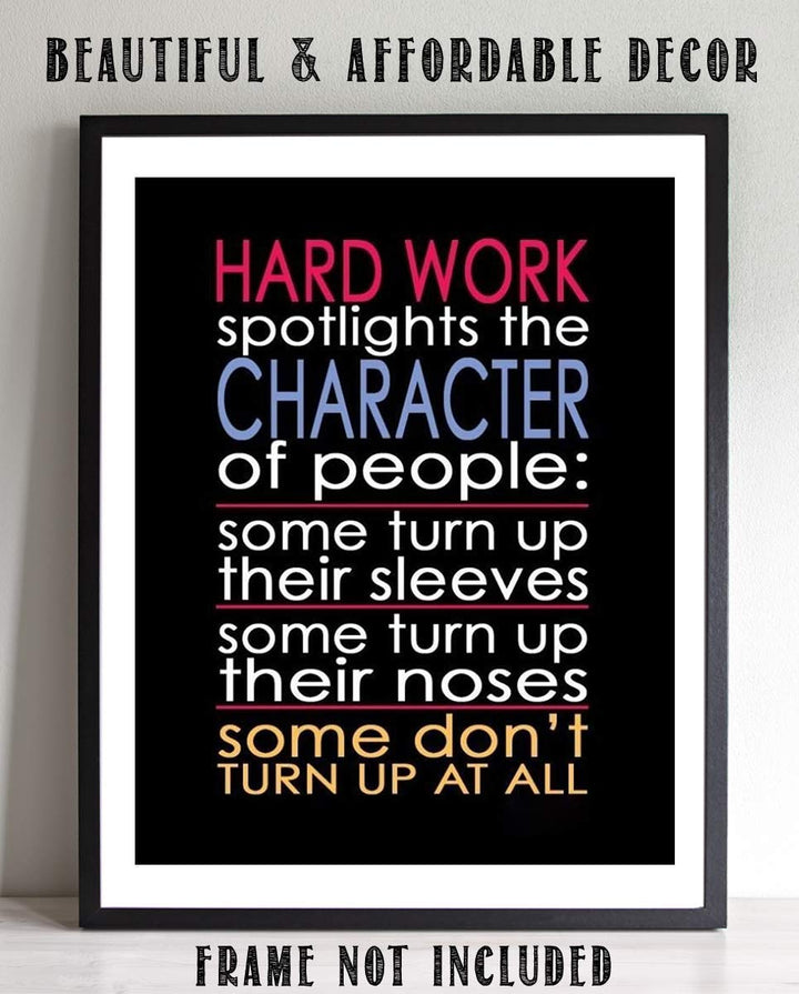 Hard Work Spotlights the Character of People-Motivational Wall Art- 8 x 10" Poster Print-Ready to Frame. Ideal for Home, School, Gym &amp; Workplace D?cor. Inspire &amp; Encourage Your Team to"Turn Up"