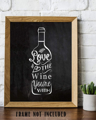 Love The Wine You're With-Funny Wine Sign. 8 x 10" Typographic Wall Art Print-Ready to Frame. Home, Kitchen & Wine Wall Decor. Humorous Bar & Cave Decoration! Great Song Parody Gift for Wine Lovers.