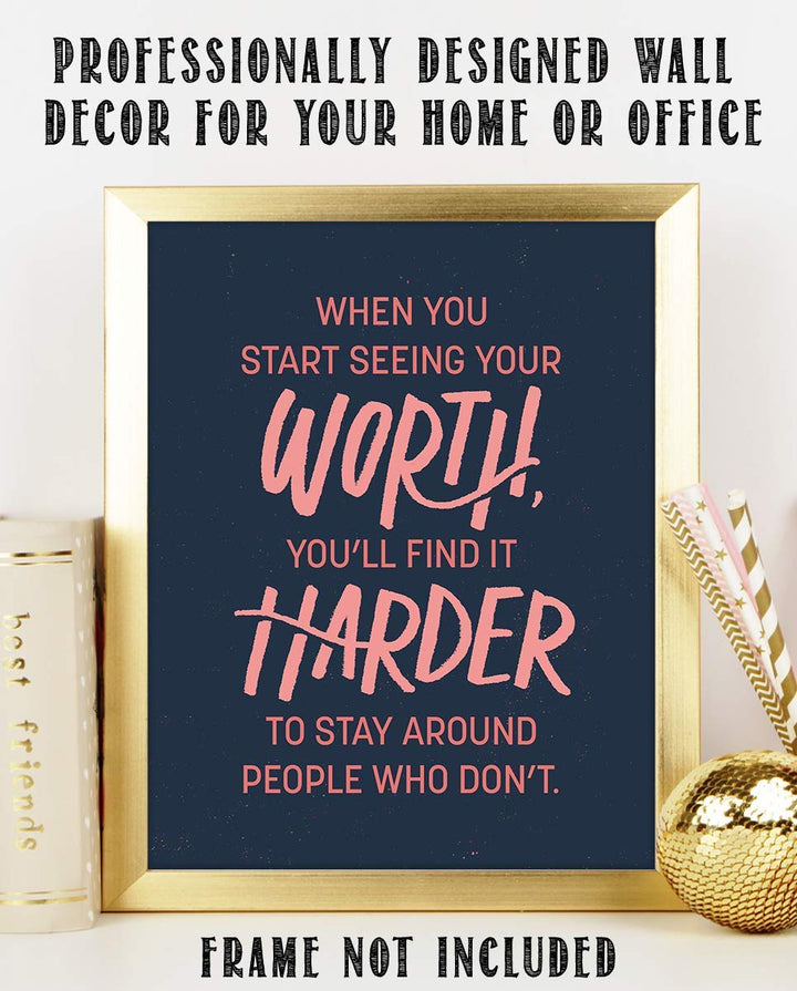 ?When You Start Seeing Your Worth.?- Positive Quotes Wall Art - 8 x 10" Modern Typographic Print-Ready to Frame. Inspirational Home-Office Decor- School Addition. Great Reminder To Value Self More.