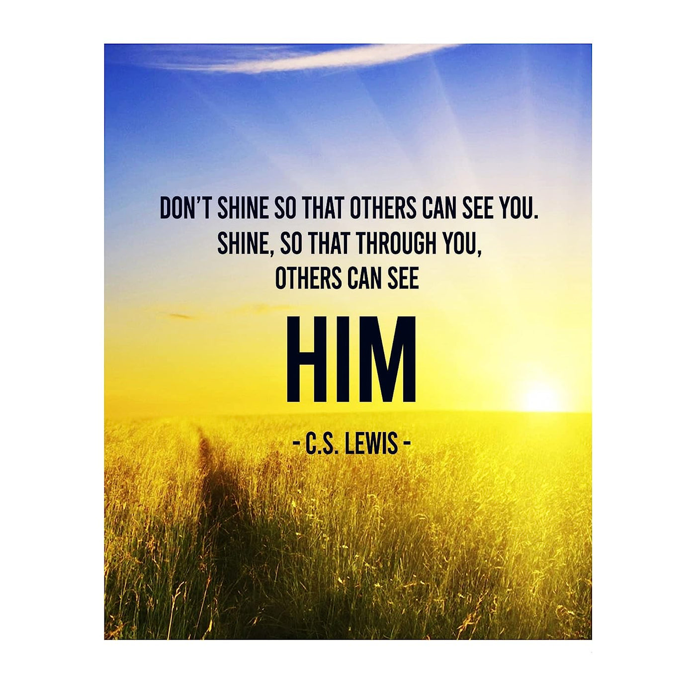 C.S. Lewis Quotes Wall Art-"Shine So That Through You Others Can See Him" -8 x 10" Spiritual Typographic Wall Print-Ready to Frame. Religious Home-Office-Library-Church Decor. Great Christian Gift!