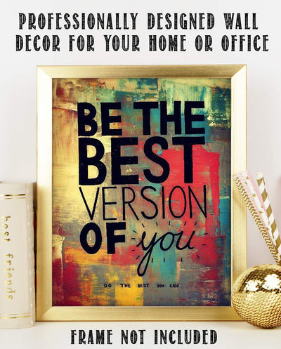 Be The Best Version of You- Inspirational Wall Sign. 8 x 10" Abstract Wall Art Print-Ready to Frame. Modern Motivational Home-Office-School D?cor. Great Reminder- Do The Best You Can!