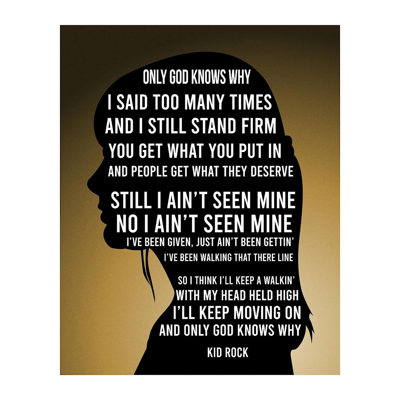 Kid Rock-"Only God Knows Why" Song Lyrics Wall Sign -8 x 10" Modern Silhouette Art Print-Ready to Frame. Perfect Decor for Home-Office-Studio-Bar-Man Cave. Great Gift for All Rock Music Fans!