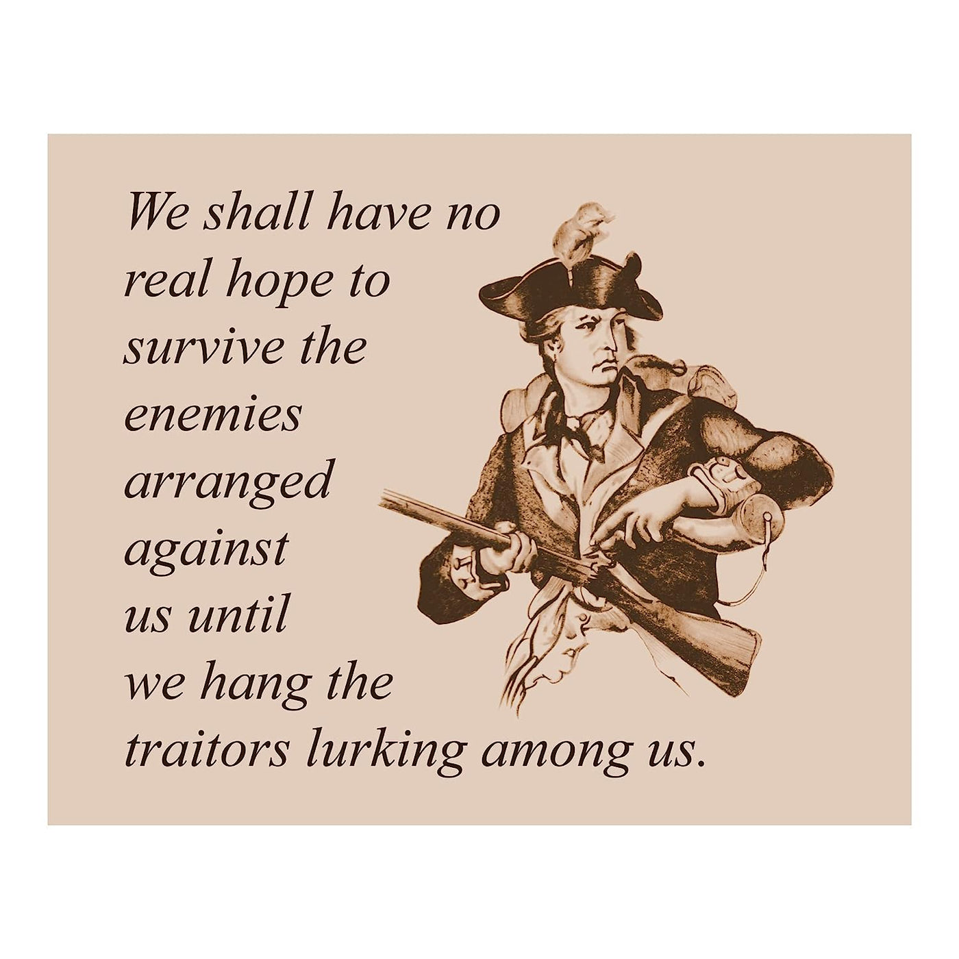 ?No Real Hope To Survive Until We Hang the Traitors?-Political Wall Art- 10 x 8" American Revolution Wall Print-Ready to Frame. Patriotic Home-Office-Cave-Library Decor. Great Historical Reminder!