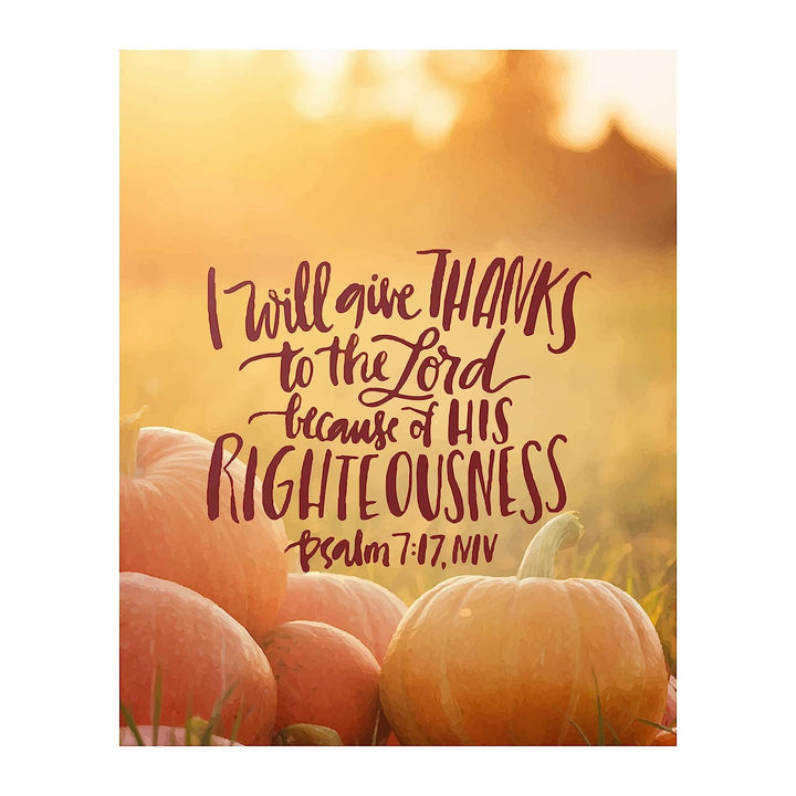 I Will Give Thanks to the Lord- Psalm 7:17-Bible Verse Wall Art-8 x 10" Fall Typographic Poster Print w/Pumpkin Images-Ready to Frame. Scripture Decor for Home-Office-Church. Great Christian Gift!