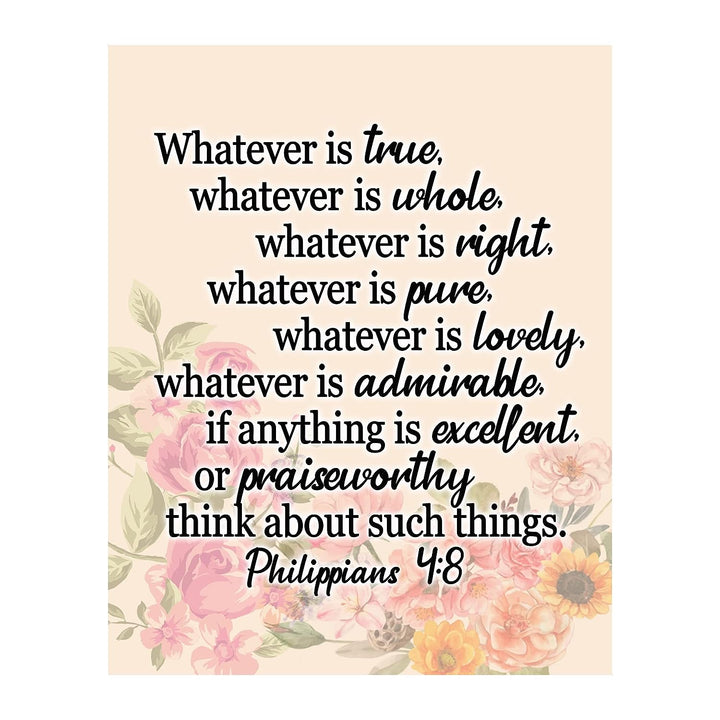 Whatever is Pure-Think About Such Things-Philippians 4:8- Bible Verse Wall Art- 8x10"- Floral Scripture Wall Print-Ready to Frame. Inspirational Home-Office-Church Decor. Perfect Christian Gift!