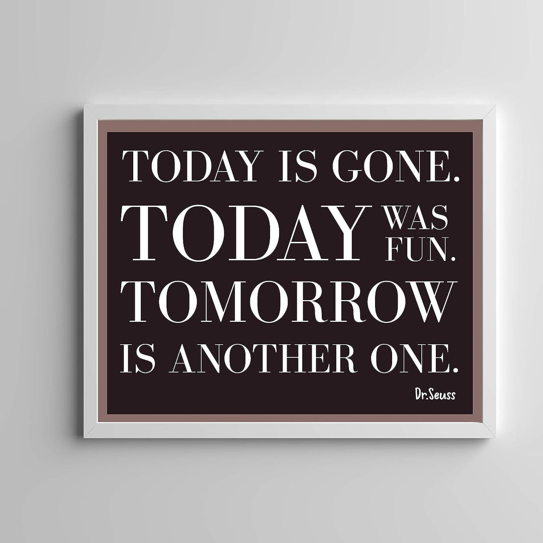 Today Is Gone-Today Was Fun-Dr. Seuss Quote -14 x 11" Art Wall Print- Ready to Frame. Modern Typographic Design. Home-Nursery-Office-School-Library Decor. Perfect Gift for Parents and Teachers!