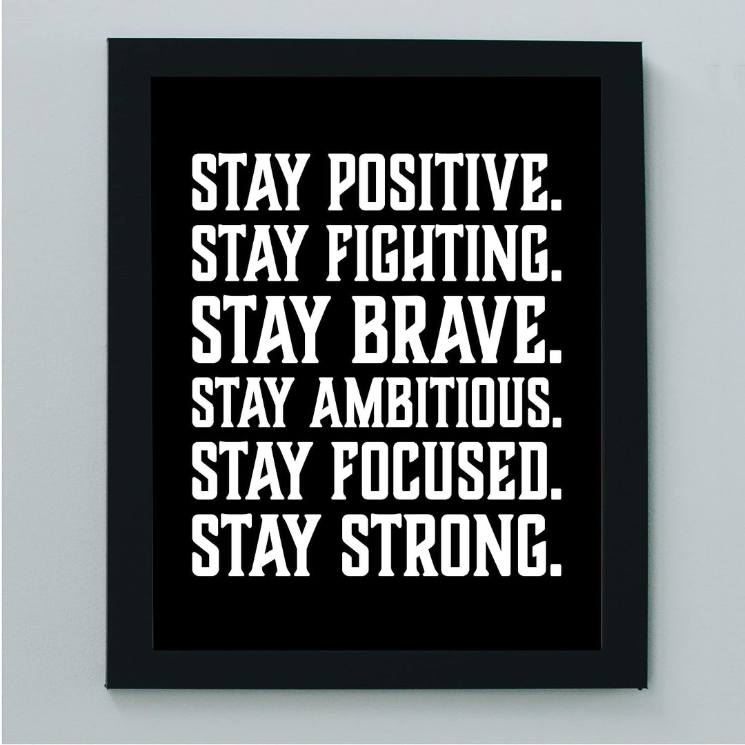 Stay Positive -Brave -Strong-Motivational Quotes Wall Art -8 x 10" Black &amp; White Typography Print-Ready to Frame. Inspirational Quote for Home-Office-School-Gym Decor. Great Gift to Start Each Day!