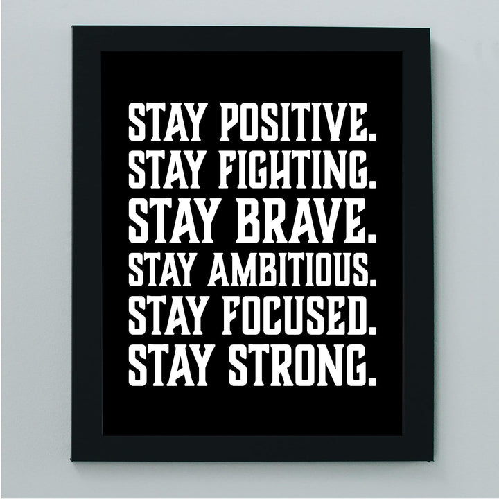 Stay Positive -Brave -Strong-Motivational Quotes Wall Art -8 x 10" Black &amp; White Typography Print-Ready to Frame. Inspirational Quote for Home-Office-School-Gym Decor. Great Gift to Start Each Day!