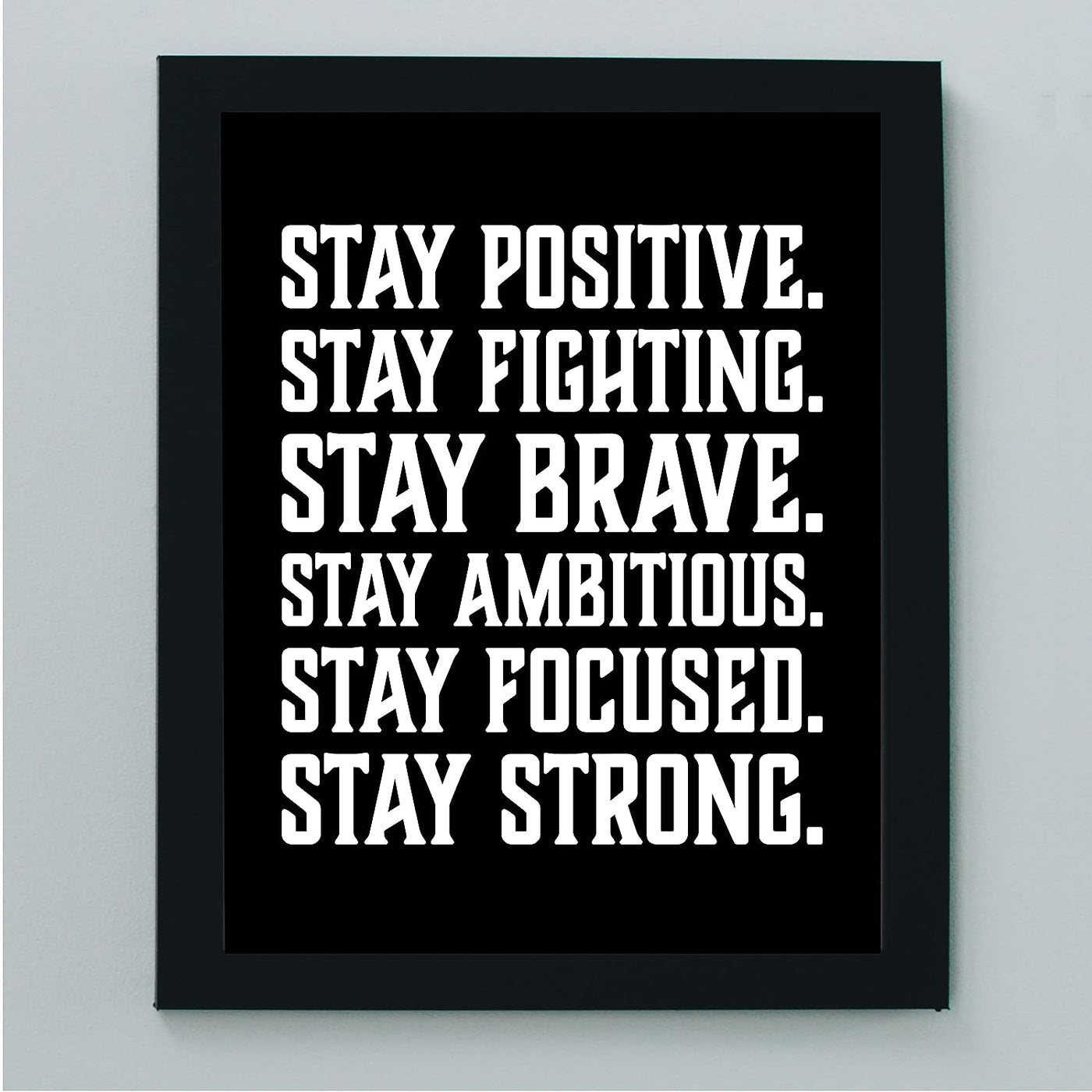 Stay Positive -Brave -Strong-Motivational Quotes Wall Art -8 x 10" Black & White Typography Print-Ready to Frame. Inspirational Quote for Home-Office-School-Gym Decor. Great Gift to Start Each Day!