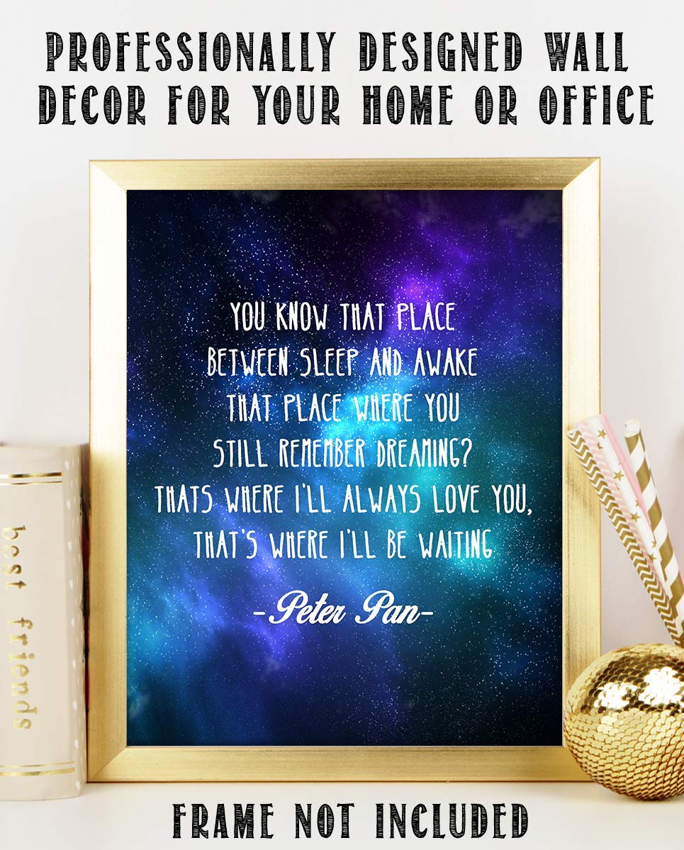 Peter Pan Quotes-"Place Between Sleep &amp; Awake-Dream" 8 x 10-Wall Art Print-Ready To Frame. Starry Galaxy Typographic Print. Perfect Decor for Home-Bedroom-Play Room. Great Gift for All Peter Pan Fans.