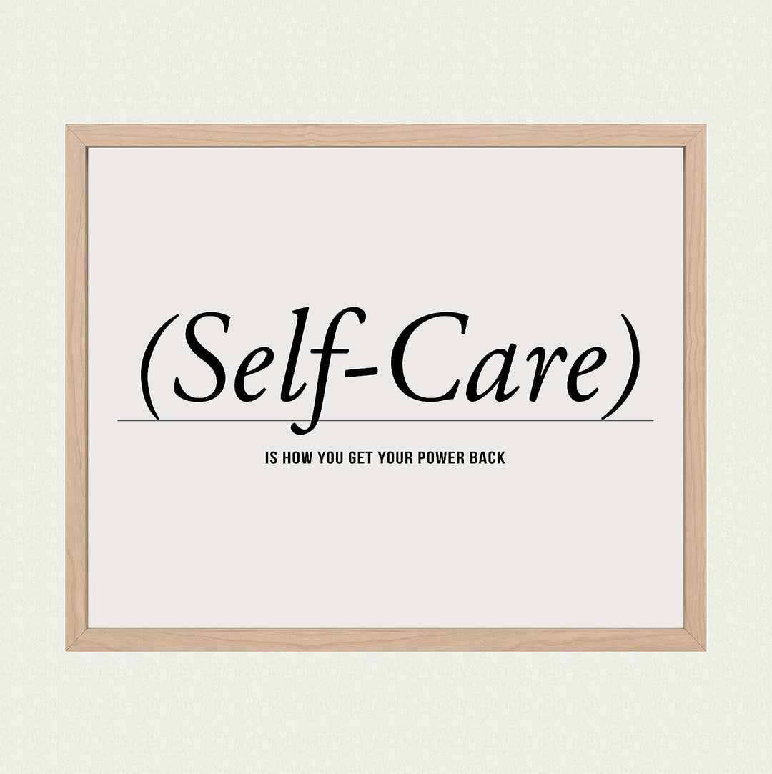 Self-Care -How You Get Your Power Back- Inspirational Quotes Wall Sign -10x8" Modern Typographic Art Print -Ready to Frame. Motivational Home-Office-Studio-School Decor. Great Gift for Inspiration!