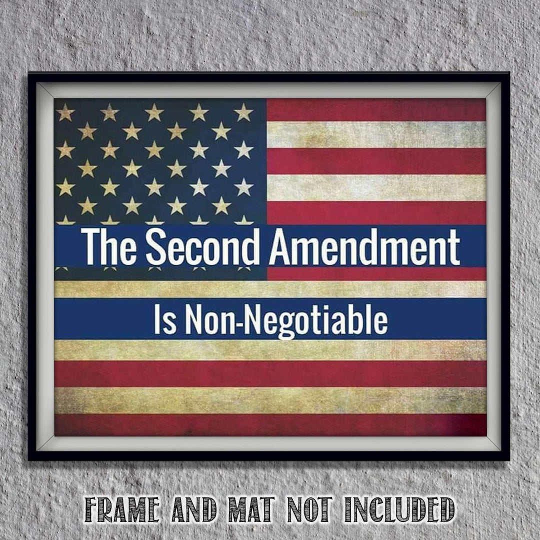 The Second Amendment is Non-Negotiable-8 x10" Patriotic Wall Decor-Ready To Frame. Pro-Constitutional Poster Print-Distressed American Flag. Decor for Home-Office-Garage-Gun Shop. Great Gift!