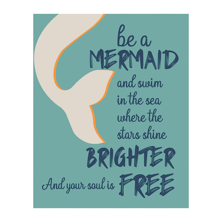 Be a Mermaid-Swim in the Sea Inspirational Beach Sign -8 x 10" Wall Print-Ready to Frame. Nautical Art Print w/Mermaid Tail Image. Home-Girls Bedroom-Ocean Themed Decor. Great for the Beach House!