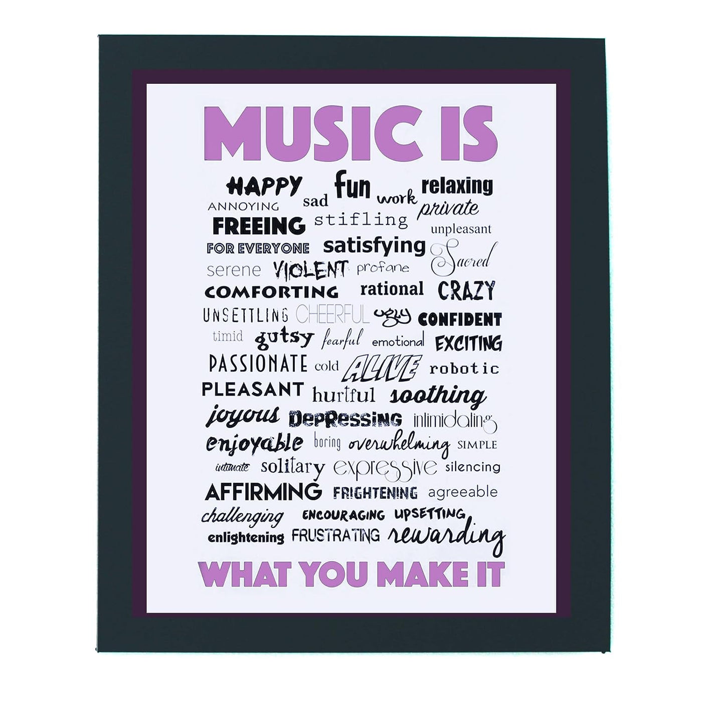 Music Is What You Make It-Inspirational Word Art Wall Sign-11 x 14" Motivational Poster Print-Ready to Frame. Perfect Home-Office-Studio-Dorm-Classroom Decor. Great Gift for All Music Fans!