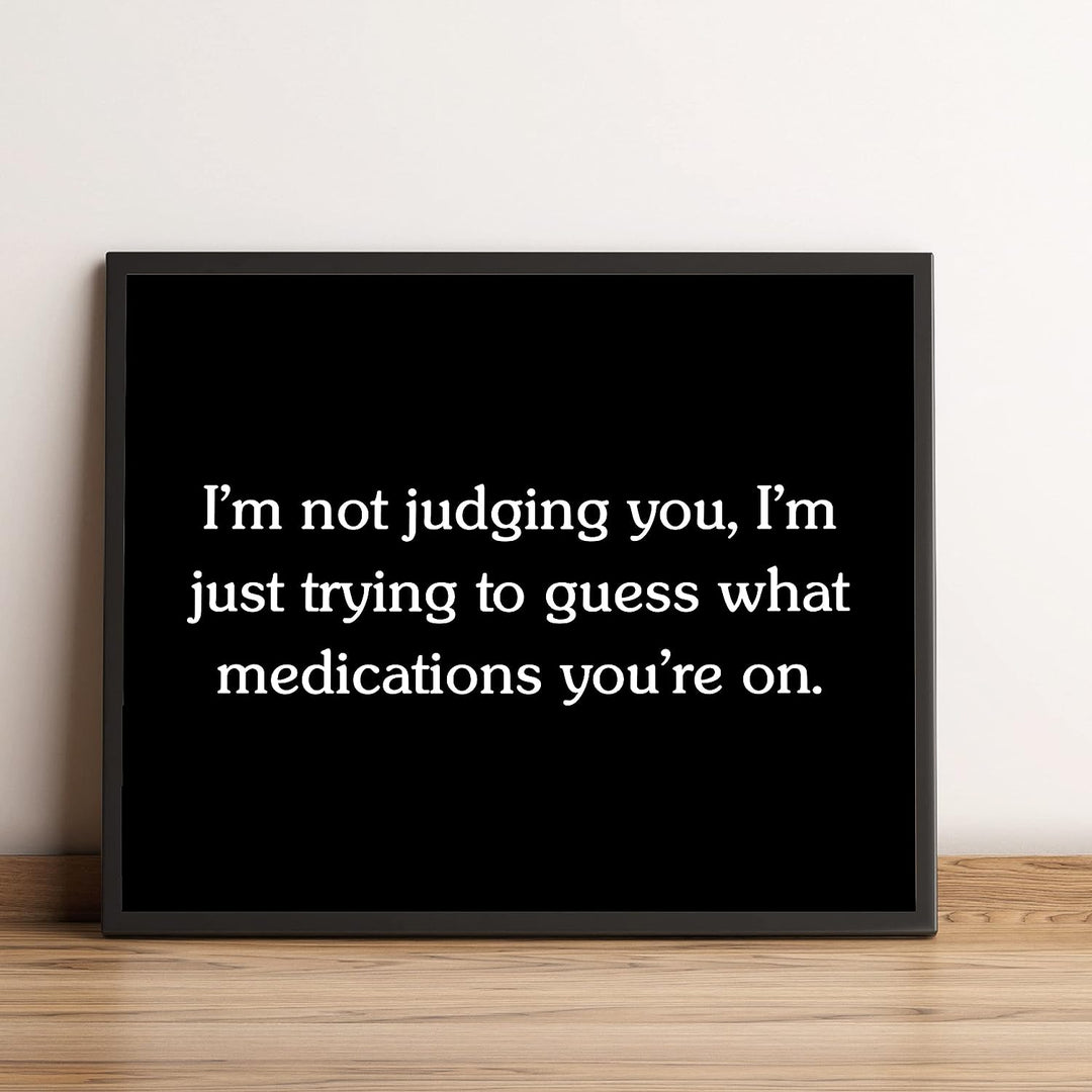 Not Judging You-Trying To Figure Out Medications You&