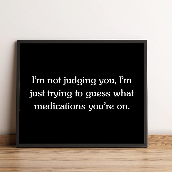 Not Judging You-Trying To Figure Out Medications You&