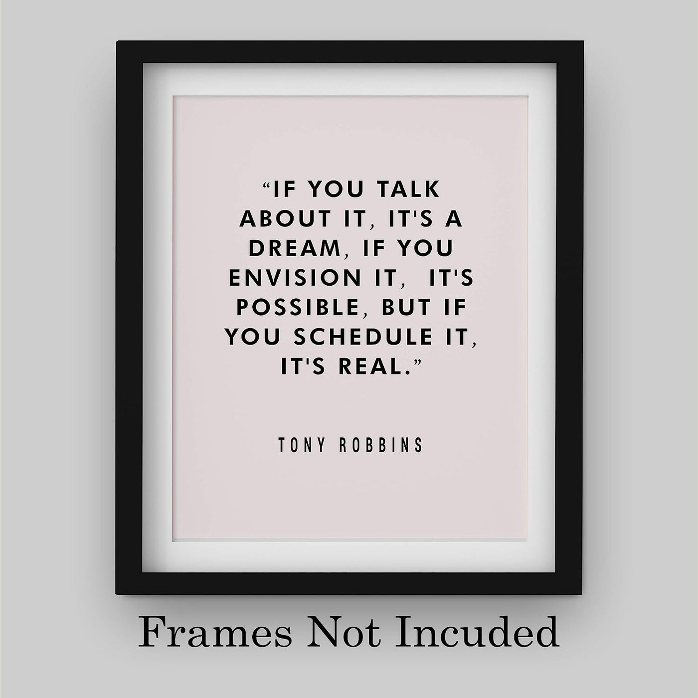 Tony Robbins Quotes Wall Art-"If You Schedule It, It's Real" Motivational Wall Sign -8 x 10" Inspirational Poster Print-Ready to Frame. Modern Typographic Art Decor for Home-Office-School-Gym!