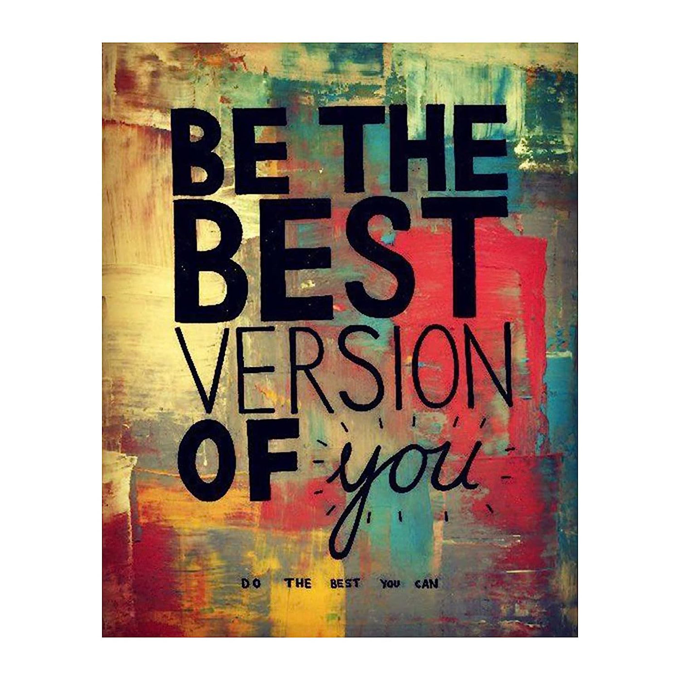 Be The Best Version of You- Inspirational Wall Sign. 8 x 10" Abstract Wall Art Print-Ready to Frame. Modern Motivational Home-Office-School D?cor. Great Reminder- Do The Best You Can!