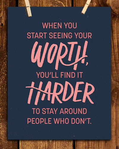 ?When You Start Seeing Your Worth.?- Positive Quotes Wall Art - 8 x 10" Modern Typographic Print-Ready to Frame. Inspirational Home-Office Decor- School Addition. Great Reminder To Value Self More.