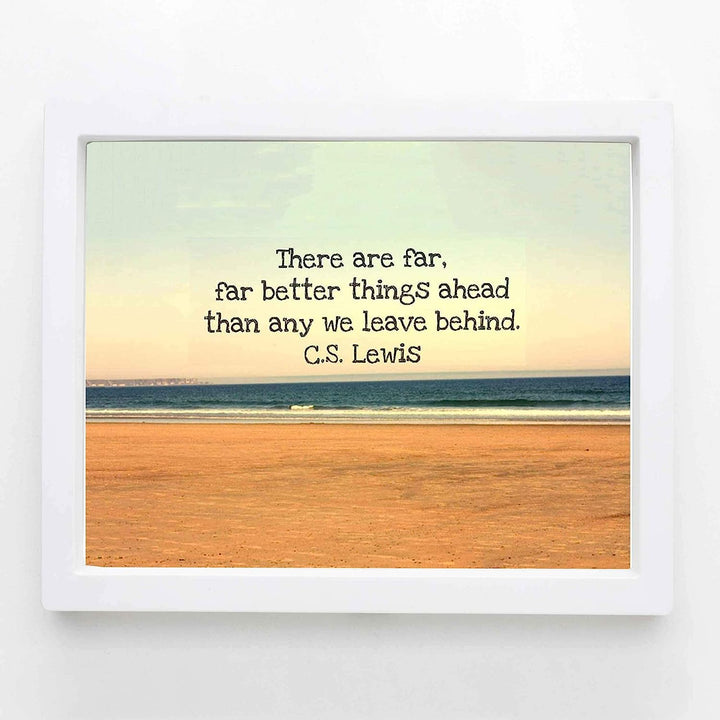 C.S. Lewis Quotes Wall Art-"There Are Far, Far Better Things Ahead"- 10 x 8" Spiritual Typographic Wall Print-Ready to Frame. Religious Home-Office-Library-Church D?cor. Encouraging Christian Gift.