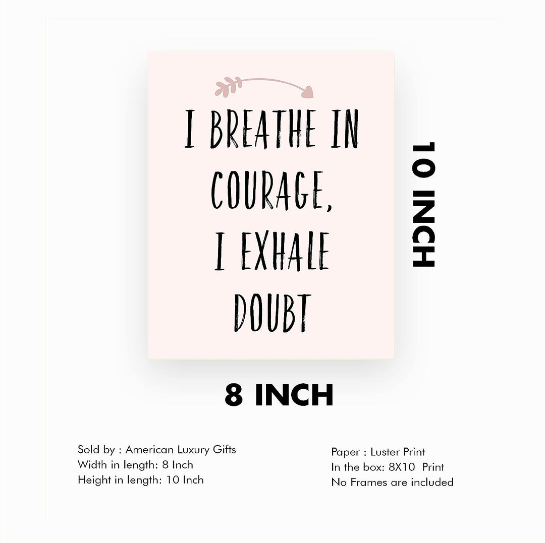 I Breathe In Courage-Exhale Doubt-Inspirational Quotes Wall Art - 8 x 10" Modern Typographic Print -Ready to Frame. Motivational Home-Office-School-Yoga Studio-Spa Decor. Reminder for Inspiration!