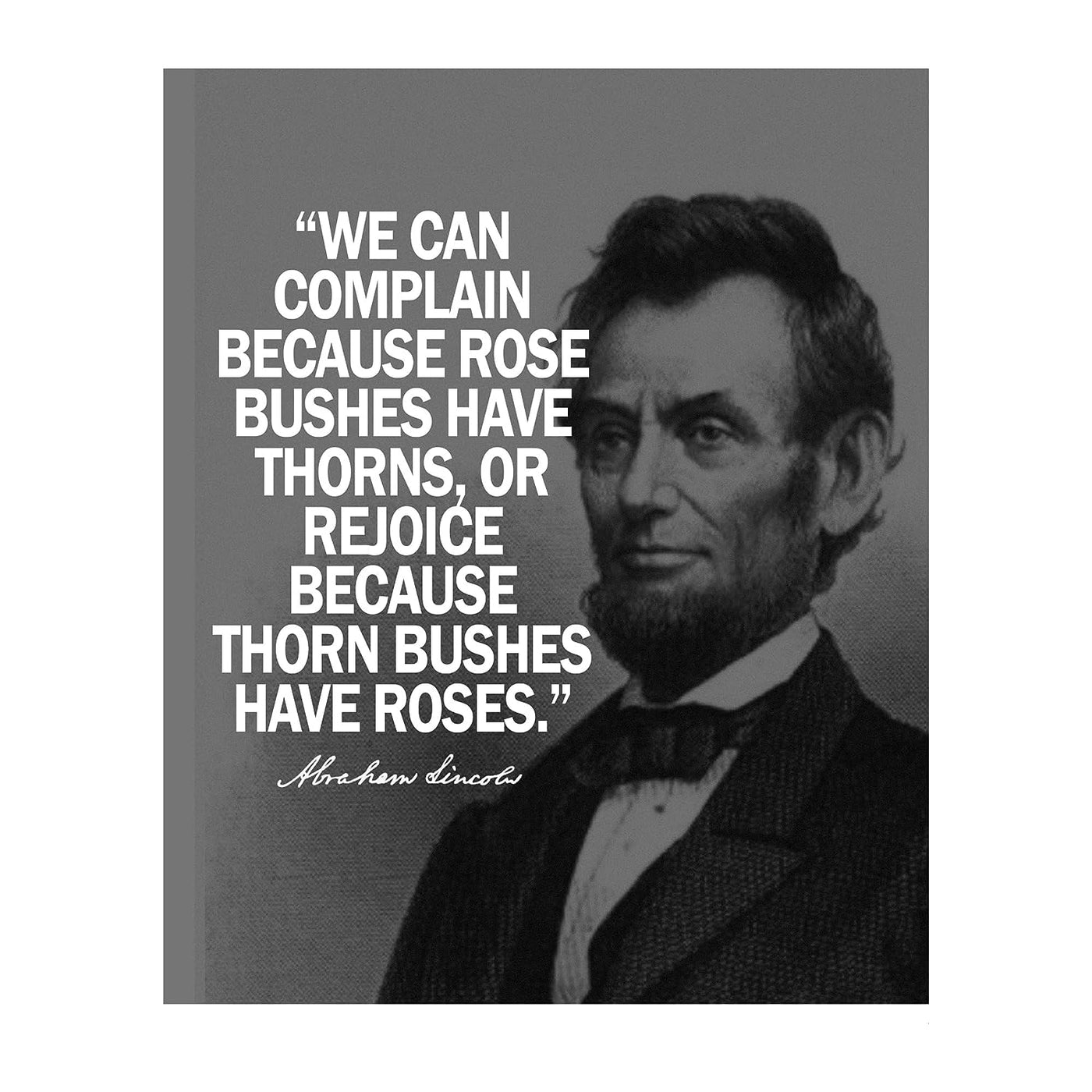 Abraham Lincoln Quotes-"We Can Complain or Rejoice"-Motivational Wall Art -8x10" Historical Presidential Portrait Print-Ready to Frame. Home-Office-Cave-Patriotic Decor. Great Library-Classroom Sign!