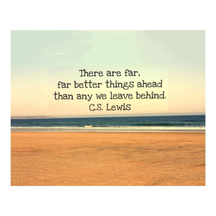 C.S. Lewis Quotes Wall Art-"There Are Far, Far Better Things Ahead"- 10 x 8" Spiritual Typographic Wall Print-Ready to Frame. Religious Home-Office-Library-Church D?cor. Encouraging Christian Gift.